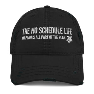 The No Schedule Life "No Plan is All Part of the Plan" Hat